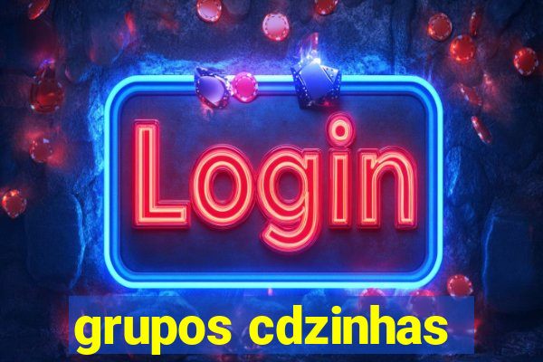 grupos cdzinhas